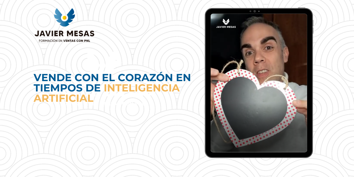Vende con el corazón en tiempos de Inteligencia Artificial