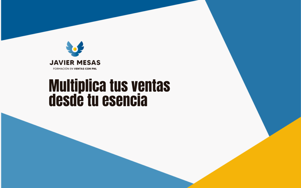 Multiplica tus ventas desde tu esencia