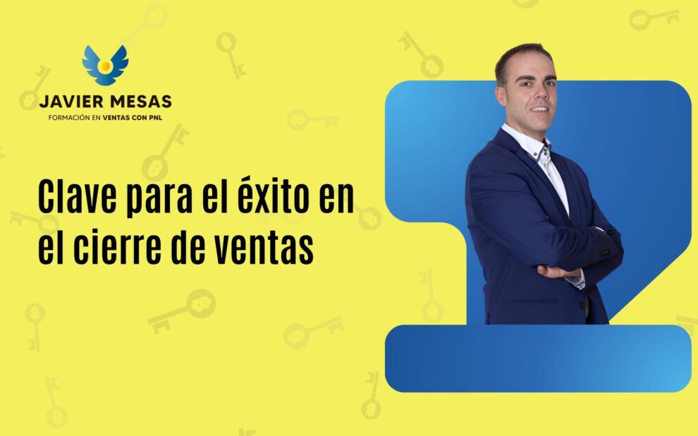 Clave para el éxito en el cierre de ventas